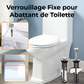 Verrouillage Inamovible pour Abattant de Toilette
